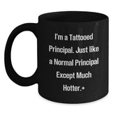 Funny Principal Gifts: I'm A Tattooed Principal, Gifts from Men to Principal, Black Coffee Mug for Birthday, Unique Principal Mugs - Main